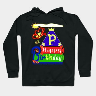 Happy Birthday Alphabet Letter (( P )) You are the best today Hoodie